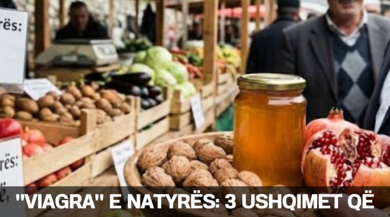 “Viagra” e Natyrës: 3 ushqimet që gjenden në çdo treg shqiptar dhe bëjnë mrekulli për potencën mashkullore