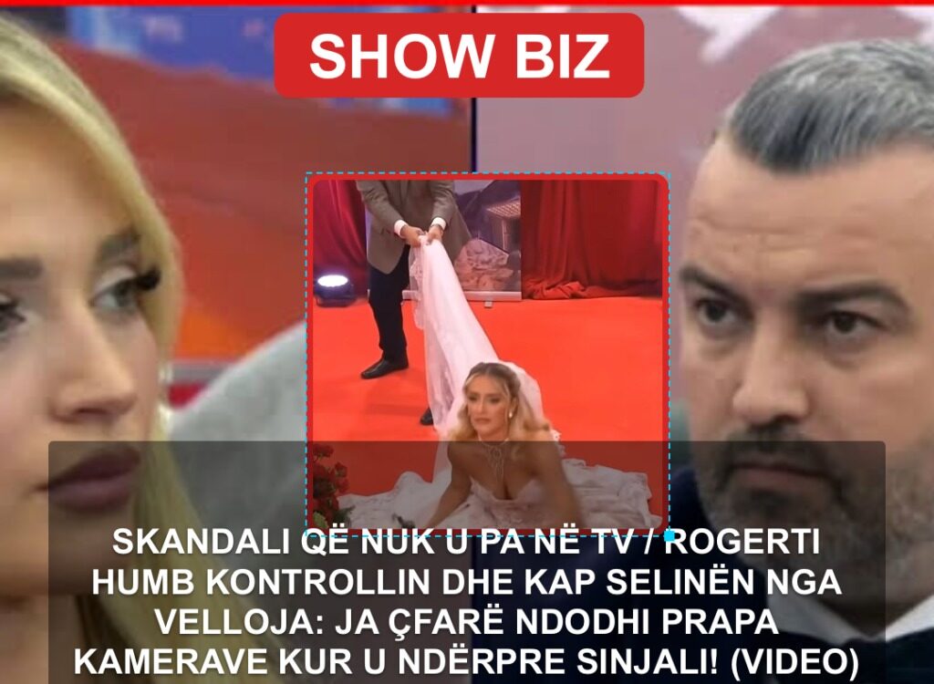SKANDALI QË NUK U PA NË TV / Rogerti humb kontrollin dhe kap Selinën nga velloja: Ja çfarë ndodhi prapa kamerave kur u ndërpre sinjali! (VIDEO)
